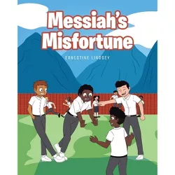 Messiah's Misfortune - by  Ernestine Lindsey (Paperback)