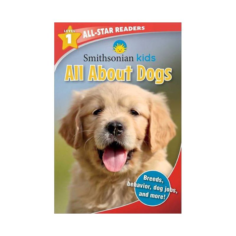 Smithsonian All-Star Readers: All about Dogs Level 1 - (Smithsonian Leveled Readers) by Maggie Fischer (Paperback), 1 of 8