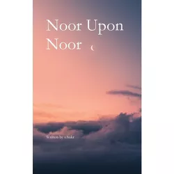 Noor Upon Noor - by  S Hukr (Paperback)