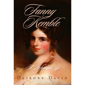 Fanny Kemble - by  Deirdre David (Hardcover) - 1 of 1