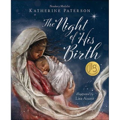 The Night of His Birth - by  Katherine Paterson (Hardcover)