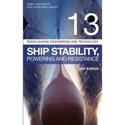 Reeds Vol 13: Ship Stability, Powering and Resistance - (Reeds Marine Engineering and Technology) 2nd Edition (Paperback)