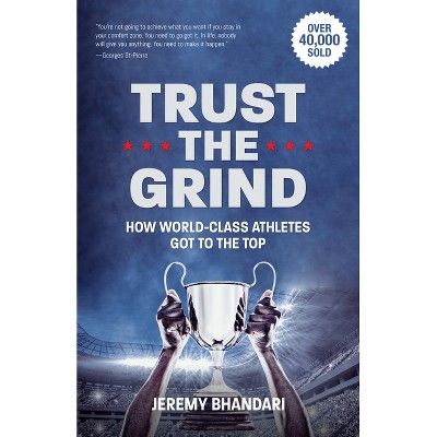 Trust the Grind - by  Jeremy Bhandari (Paperback)