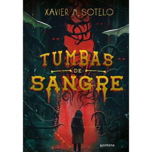 Tumbas de Sangre / Blood-Soaked Graves - by  Xavier M Sotelo (Paperback) - 1 of 1