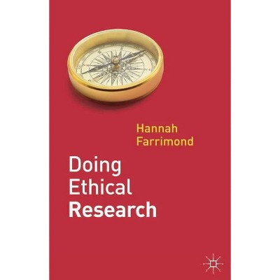 Doing Ethical Research - by  Hannah Farrimond (Paperback)