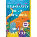 Remarkably Bright Creatures - by Shelby Van Pelt