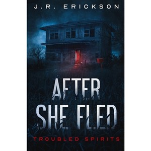After She Fled - by  J R Erickson (Paperback) - 1 of 1