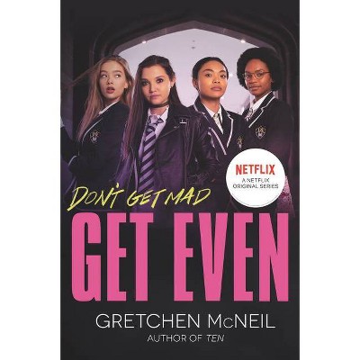 Get Even TV Tie-In Edition - (Don't Get Mad) by  Gretchen McNeil (Paperback)