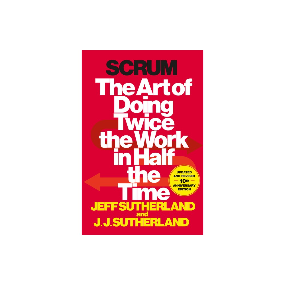 Scrum - by Jeff Sutherland & J J Sutherland (Hardcover)
