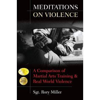Meditations on Violence - by Rory Miller