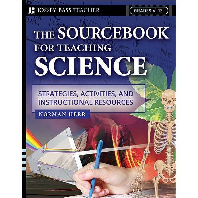 Sourcebook for Teaching Scienc - by  Norman Herr (Paperback)