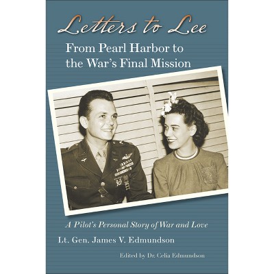 Letters to Lee - (World War II: The Global, Human, and Ethical Dimension) by  James V Edmundson (Hardcover)