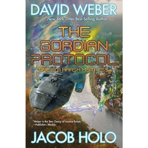 The Gordian Protocol - (Gordian Division) by  David Weber & Jacob Holo (Paperback) - 1 of 1
