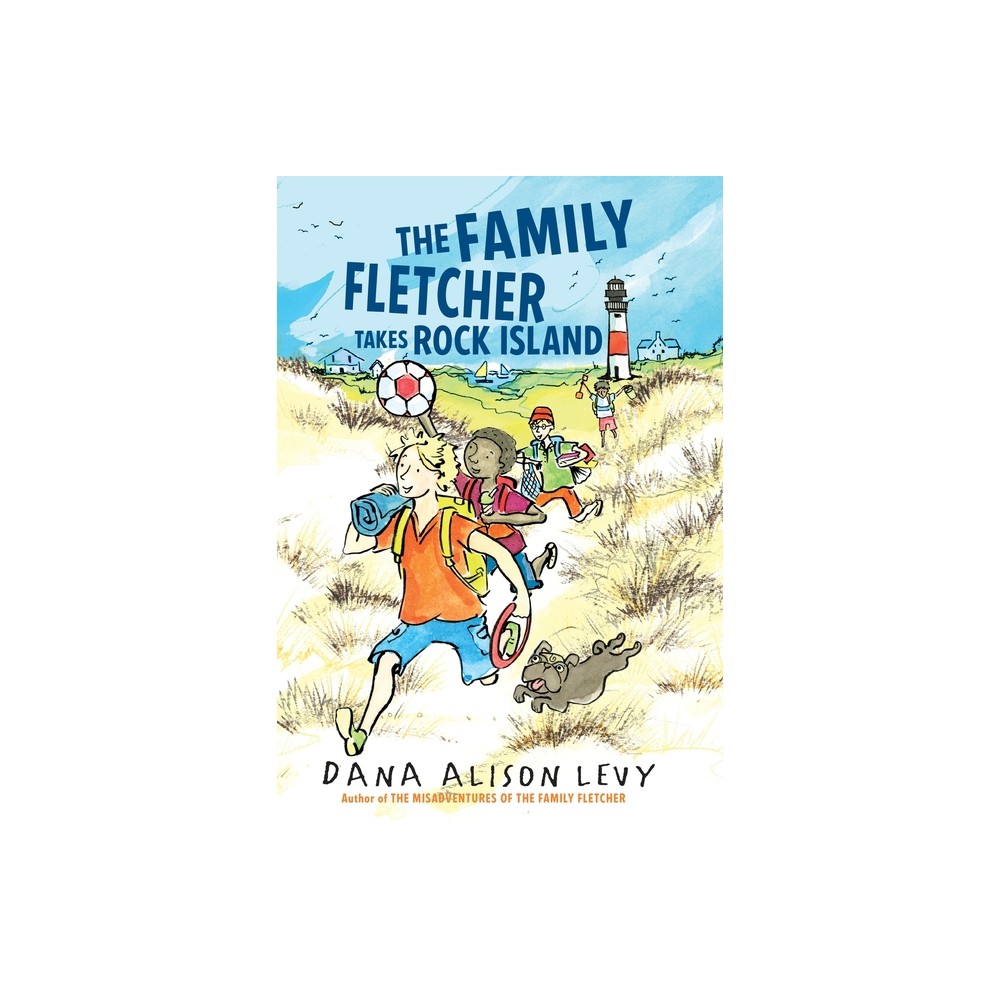 The Family Fletcher Takes Rock Island - by Dana Alison Levy (Paperback)