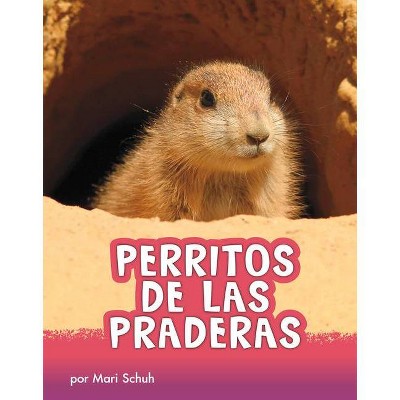 Perritos de Las Praderas - (Animals en Espanol) by  Mari Schuh (Hardcover)