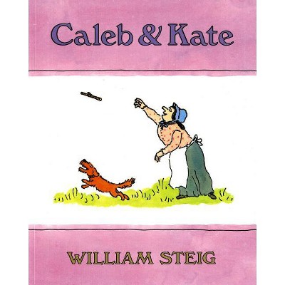 Caleb and Kate - by  William Steig (Paperback)