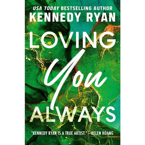 Loving You Always - By Kennedy Ryan (paperback) : Target