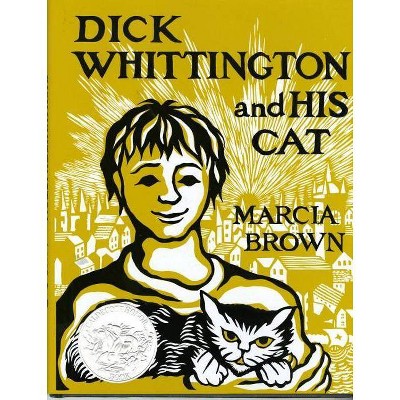 Dick Whittington and His Cat - by  Marcia Brown (Hardcover)