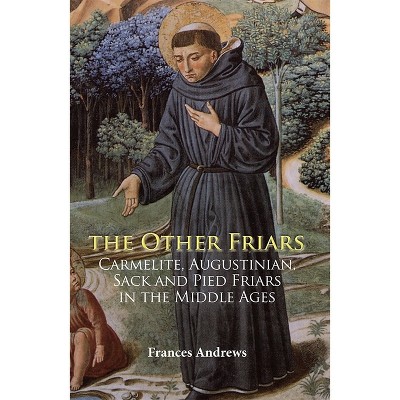 The Other Friars - by  Frances Andrews (Paperback)