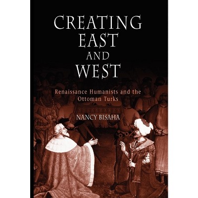 Creating East and West - Annotated by  Nancy Bisaha (Paperback)