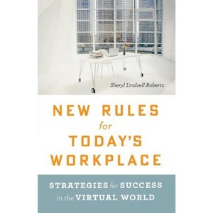 New Rules for Today's Workplace - by  Sheryl Lindsell-Roberts (Paperback) - 1 of 1