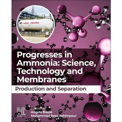 Progresses in Ammonia: Science, Technology and Membranes - by  Angelo Basile & Mohammad Reza Rahimpour (Paperback)
