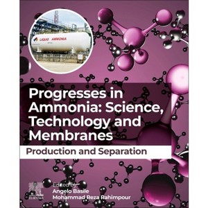 Progresses in Ammonia - by  Angelo Basile & Mohammad Reza Rahimpour (Paperback) - 1 of 1