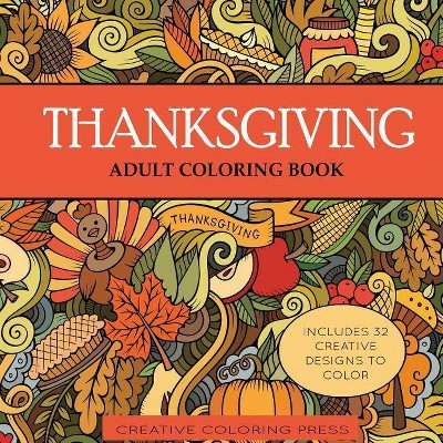 Thanksgiving Adult Coloring Book - by  Creative Coloring (Paperback)