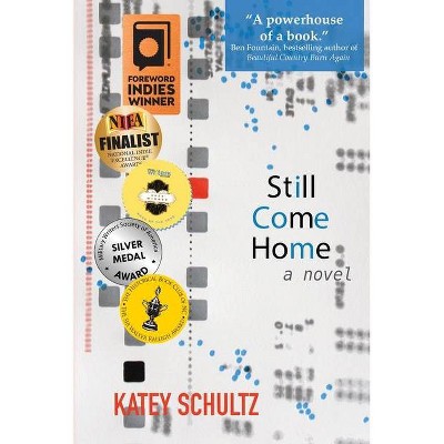 Still Come Home - by  Katey Schultz (Paperback)