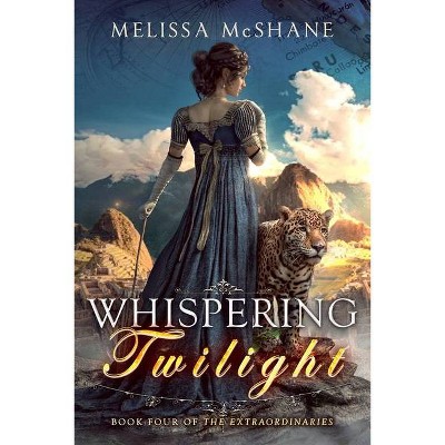 Whispering Twilight - (Extraordinaries) by  Melissa McShane (Paperback)