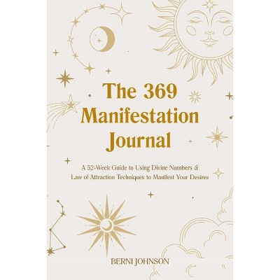 The 369 Manifestation Journal - By Berni Johnson (hardcover) : Target