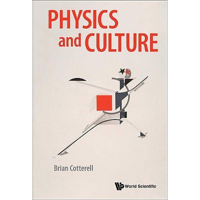 Physics and Culture - by  Brian Cotterell (Hardcover)