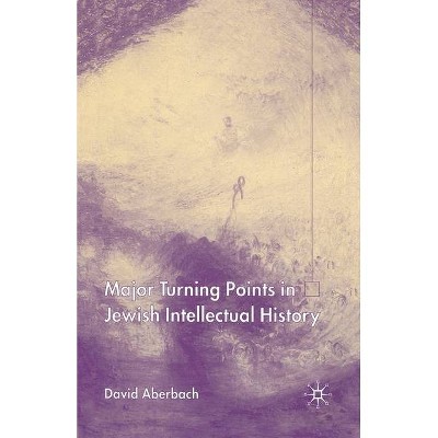 Turning Points in Jewish Intellectual History - by  D Aberbach (Paperback)