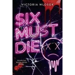 Six Must Die - by  Victoria Wlosok (Hardcover) - 1 of 1
