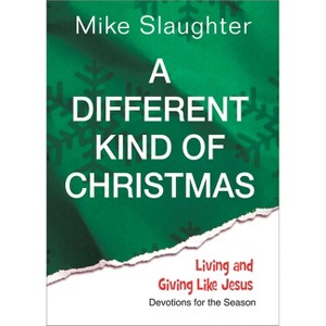A Different Kind of Christmas - by  Mike Slaughter (Paperback) - 1 of 1