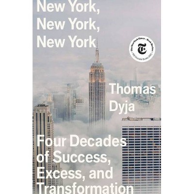 New York, New York, New York - by  Thomas Dyja (Hardcover)