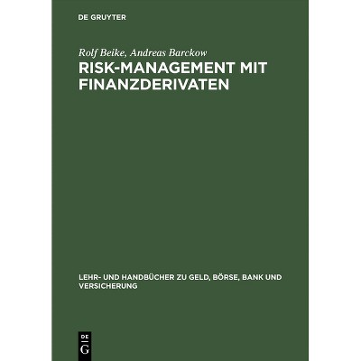 Risk-Management mit Finanzderivaten - (Lehr- Und Handbücher Zu Geld, Börse, Bank Und Versicherung) 3rd Edition by  Rolf Beike & Andreas Barckow