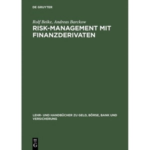 Risk-Management mit Finanzderivaten - (Lehr- Und Handbücher Zu Geld, Börse, Bank Und Versicherung) 3rd Edition by  Rolf Beike & Andreas Barckow - 1 of 1