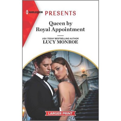 Queen by Royal Appointment - (Princesses by Royal Decree) Large Print by  Lucy Monroe (Paperback)