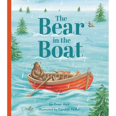 The Bear in the Boat - by  Owen Hart (Hardcover)