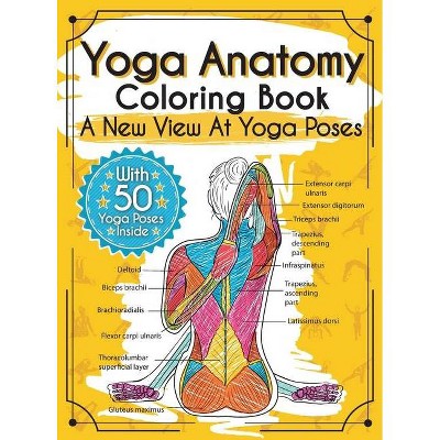 Yoga Anatomy Coloring Book - by  Elizabeth J Rochester (Hardcover)