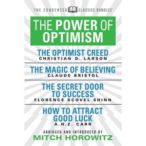 The Power of Optimism (Condensed Classics): The Optimist Creed; The Magic of Believing; The Secret Door to Success; How to Attract Good Luck - 1 of 1