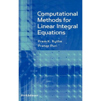 Computational Methods for Linear Integral Equations - by  Prem Kythe & Pratap Puri (Hardcover)