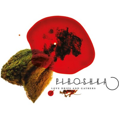 Piroshka - Love Drips & Gathers (LP)