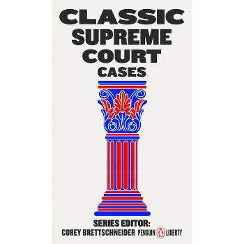 Classic Supreme Court Cases - (Penguin Liberty) by  Corey Brettschneider (Paperback)