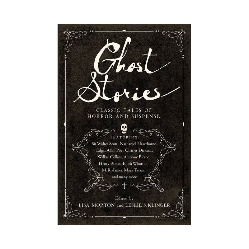 Ghost Stories - Annotated by  Leslie S Klinger & Lisa Morton (Paperback), 1 of 2