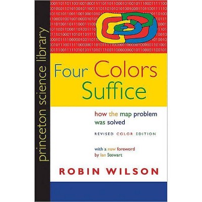 Four Colors Suffice - (Princeton Science Library) by  Robin J Wilson (Paperback)