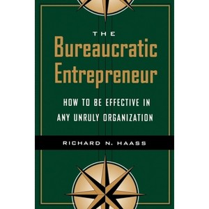 The Bureaucratic Entrepreneur - by  Richard N Haass (Paperback) - 1 of 1