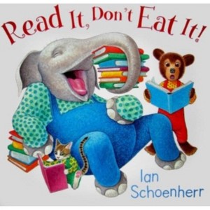 Read It, Don't Eat It! - by  Ian Schoenherr (Hardcover) - 1 of 1