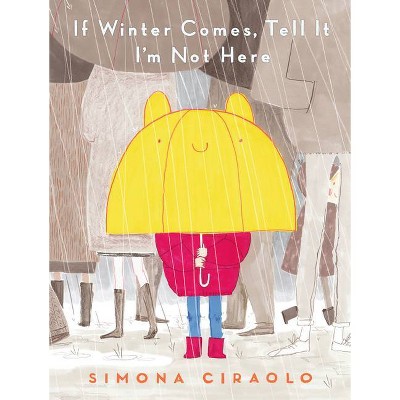 If Winter Comes, Tell It I'm Not Here - by  Simona Ciraolo (Hardcover)